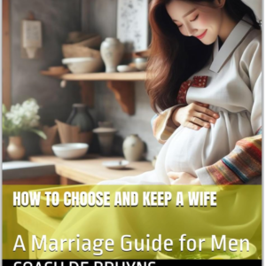 How to Choose and Keep a Wife: A Practical Guide for Men (eBook)