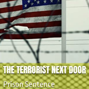 The Terrorist Next Door: Prison Sentence (eBook)